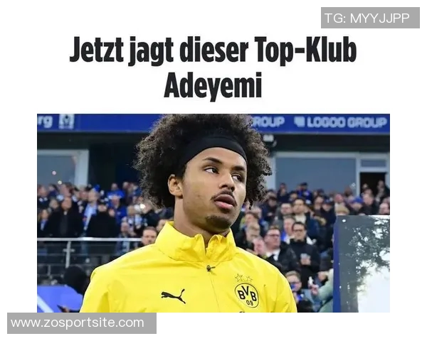 德媒报道阿德耶米将与多特蒙德高层会谈或面临罚款与禁赛风险 德媒报道阿德耶米将与多特蒙德高层会谈或面临罚款与禁赛风险